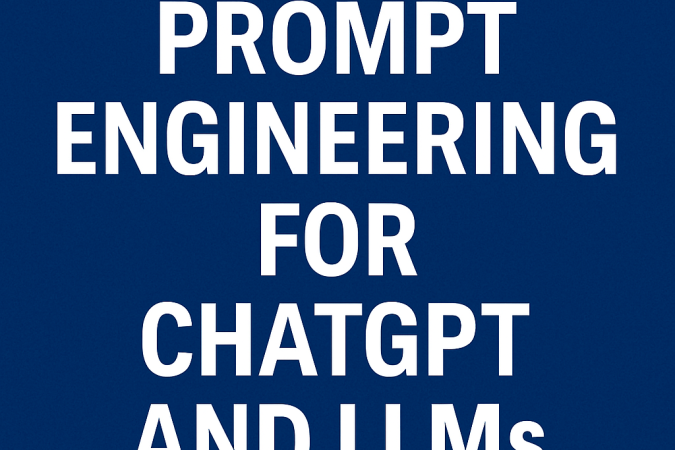 Prompt Engineering for ChatGPT and LLMs
