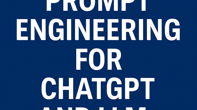 Prompt Engineering for ChatGPT and LLMs